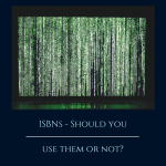 ISBNs - Should you use them or not?