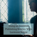 Using an Assisted Publishing Service With Lucienne Boyce