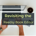 Revisiting the Reedsy Book Editor