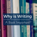 Why is Writing a Book Important?