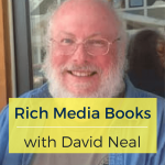 Rich Media Books with David Neal