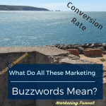 What Do All these Marketing Buzzwords Mean?