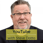 YouTube Growth and Success with Steve Dotto