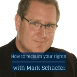 How to reclaim your rights with Mark Schaefer