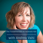 The Fundamentals of Facebook Ads with Andrea Vahl