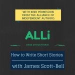 How to Write Short Stories with James Scott-Bell