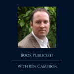 Book Publicists with Ben Cameron