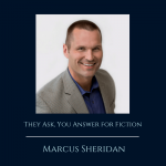 They Ask, You Answer for Fiction with Marcus Sheridan