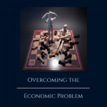 Overcoming the Economic Problem