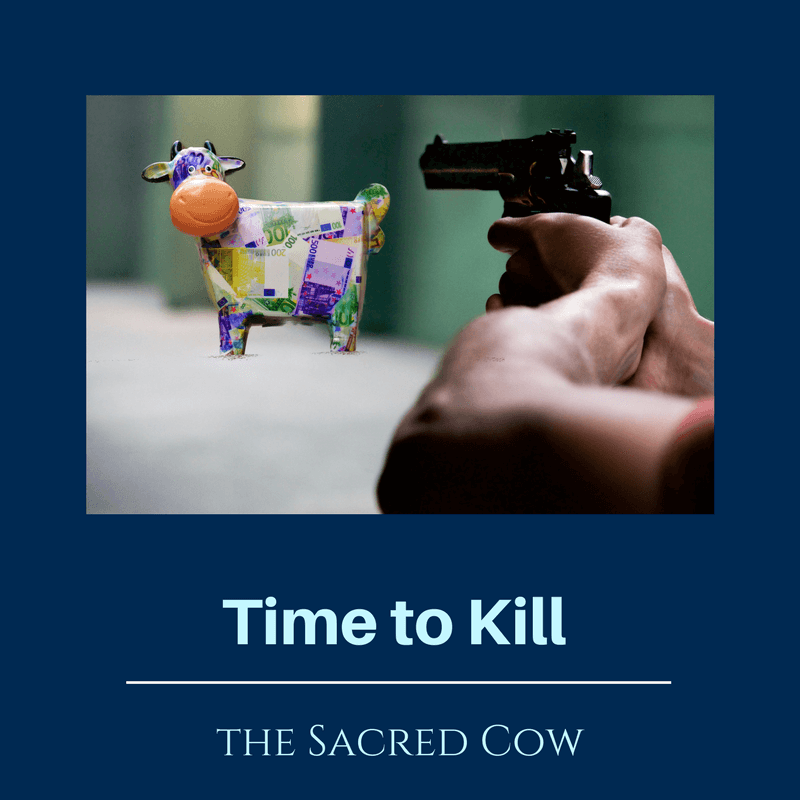 Time to Kill the Sacred Cow