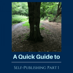 A Quick Guide to Self-Publishing Part 1