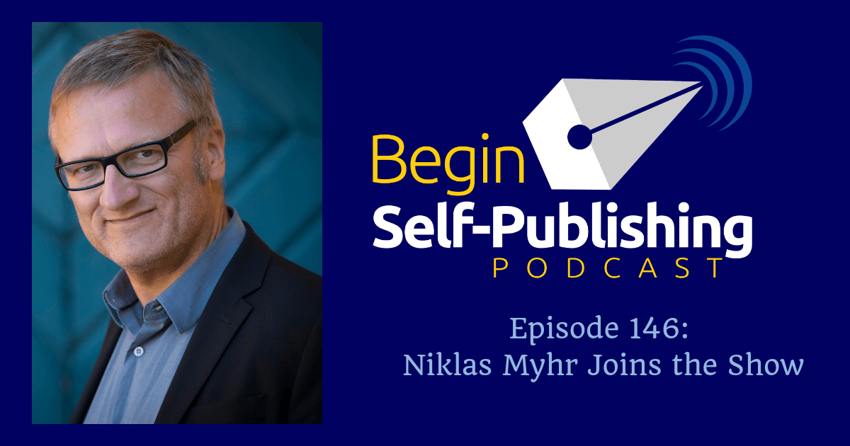 Niklas Myhr Joins the Show - Begin Self-Publishing